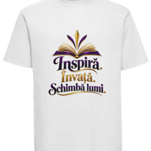 Tricou unisex pentru profesori cu designul Inspiră Învață Schimbă lumi