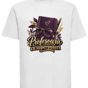 Tricou unisex pentru profesoare cu designul Profesoară cu superputeri